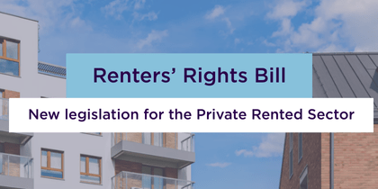 Renters' Rights Bill | New legislation for the Private Rented Sector